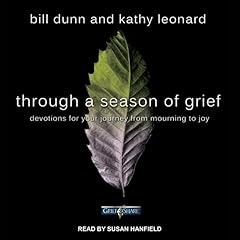 Through a Season of Grief Audiolibro Por Bill Dunn, Kathy Leonard arte de portada