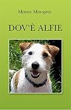  Dov\'è Alfie. Un cane combinaguai