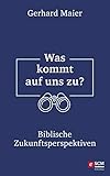 brockhaus weltgeschichte seit der aufklärung  Was kommt auf uns zu?: Biblische Zukunftsperspektiven