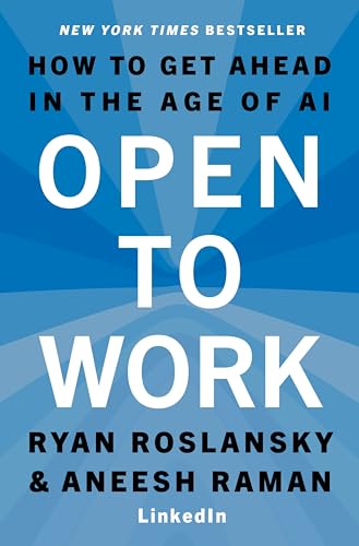 Open to Work: How to Get Ahead in the Age of AI