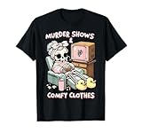 Skeleton Murder Shows & Comfy Clothes T-Shirt