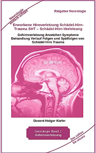 Erworbene Hirnverletzung Schädel-Hirn-Trauma SHT – Schädel-Hirn-Verletzung - Rehabilitation - für Patienten, Angehörige, medizinisches Personal: ... Hirn Trauma - Neurologie einfach erklärt