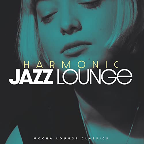 Amazon Music Mocha Lounge ClassicsのHarmonic Jazz Lounge Amazon.co.jp
