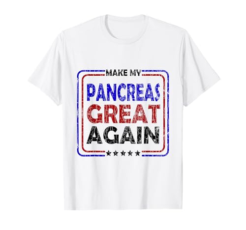 Make My Pancreas Great Again Funny Diabetes Diabetic Graphic T-Shirt