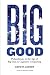 Big Good: Philanthropy in the Age of Big Data & Cognitive Computing
