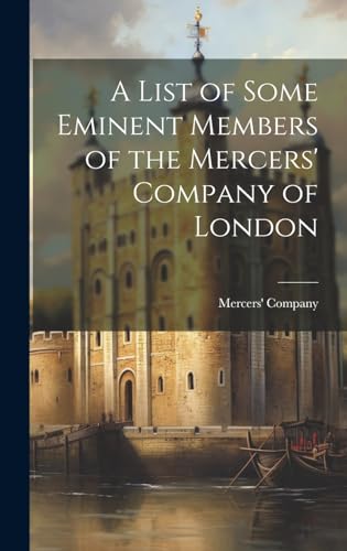 A List of Some Eminent Members of the Mercers' Company of London