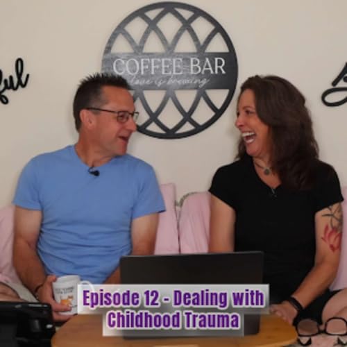 Episode 12 - Dealing with Childhood Trauma