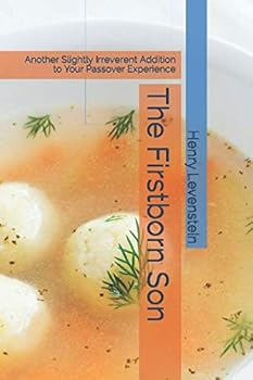 Paperback The Firstborn Son: Another Slightly Irreverent Addition to Your Passover Experience Book