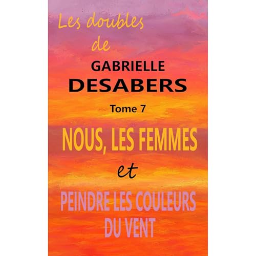 Les doubles Tome 7 Audiolibro Por Gabrielle Desabers arte de portada