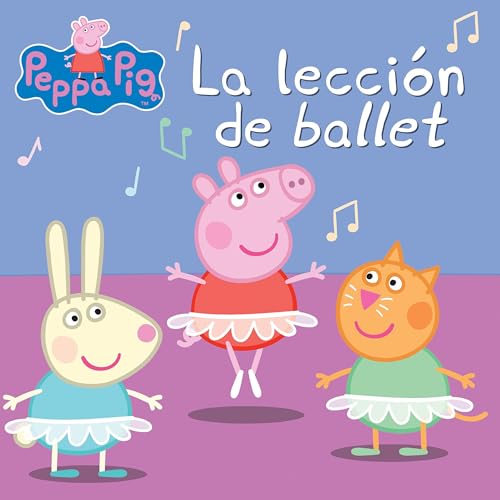 La lecci&oacute;n de ballet [Peppa Pig: Ballet Lesson] Audiobook By Elizabeth Schaefer cover art