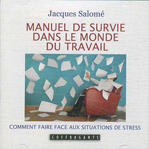 CD MANUEL SURVIE DANS MONDE DU TRAVAIL JACQUES SALOME