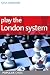 Play the London System (Everyman Chess Series)