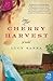 The Cherry Harvest: A Novel