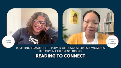 Resisting Erasure: The Power of Black Stories & Women&rsquo;s History in Children&rsquo;s Books