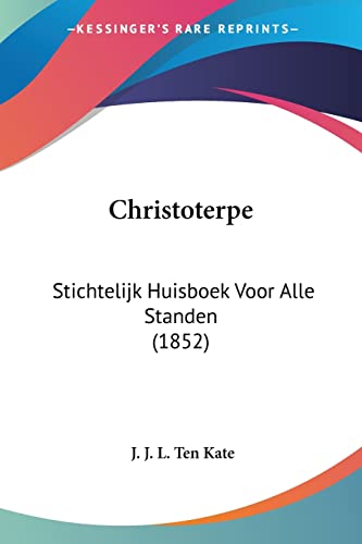 Christoterpe: Stichtelijk Huisboek Voor Alle Standen (1852) (Chinese Edition)