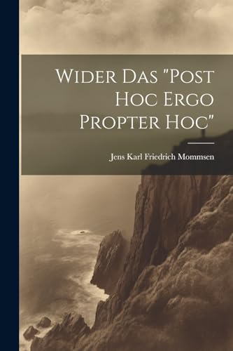 Wider Das "Post Hoc Ergo Propter Hoc" (German Edition)