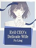  Evil CEO s Delicate Wife: Volume 5 (English Edition)