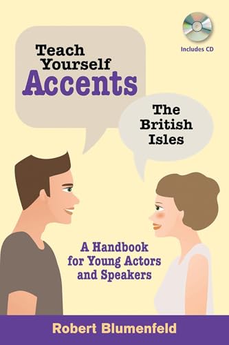 Teach Yourself Accents: The British Isles: A Handbook for Young Actors and Speakers (Limelight)