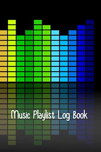Music Playlist Log Book: Keep Track of Your Favorite Tracks, Artists, MP3s, Album and streaming playlists, etc. Handy size 6" x 9" inches. 100 Pages
