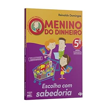 Capa do livro Escolha com Sabedoria - 5º Ano - Coleção O Menino do Dinheiro