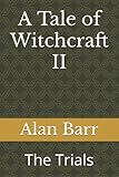 a tale of witchcraft ii: the trials