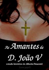 Capa de As amantes de D. João V: estudos históricos
