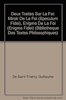 Guillaume de Saint-Thierry: Deux Traites Sur La Foi: Miroir de la Foi (Speculum Fidei), Enigme de la Foi (Enigma Fidei) 271160344X Book Cover