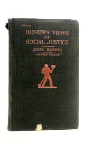 Ruskin's views of social justice B000868MS8 Book Cover