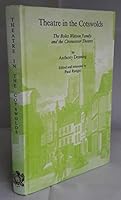 Theatre in the Cotswolds: The Boles Watson Family and the Cirencester Theatre 0854300546 Book Cover