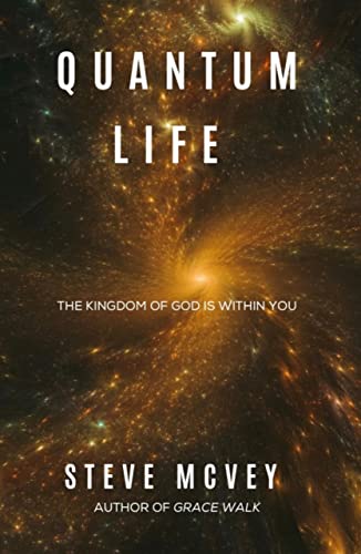 Quantum Life: The Kingdom of God is Within You