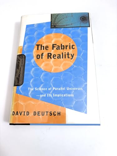Image of The Fabric of Reality: The Science of Parallel Universes and Its Implications