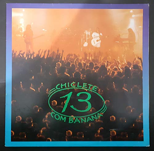 Chiclete Com Banana - Lp 13 - 1993