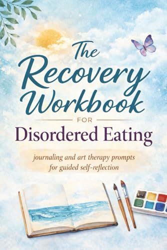 Recovery Workbook for Disordered Eating