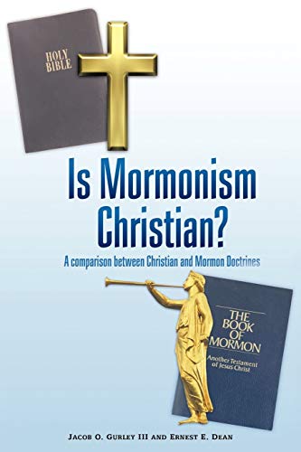 Is Mormonism Christian?: A Comparison Between Christian And Mormon Doctrines #TOP8