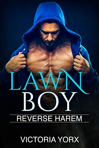 Lawn Boy (Reverse Harem Story Collection Book 1) by [Victoria Yorx]