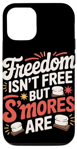 Freedom Isn't Free But S'mores Are 4th of July CampingB X}zP[X iPhone 12/12 Pro p