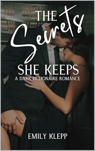 The Secrets She Keeps: A Dark Billionaire Romance