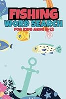 Kids Fishing Word Search Puzzle Book: A Fishing Puzzle Book for Kids Packed with Bait, Boats & Brainy Fun (Ages 8–12) B0F5MN8GDJ Book Cover