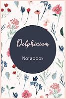 Delphinium Notebook : Notebook Journal Flower, an Original Idea for Gift : Delphinium Flower Notebook 1658619331 Book Cover