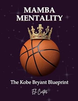 Paperback Mamba Mentality: The Kobe Bryant Blueprint Book