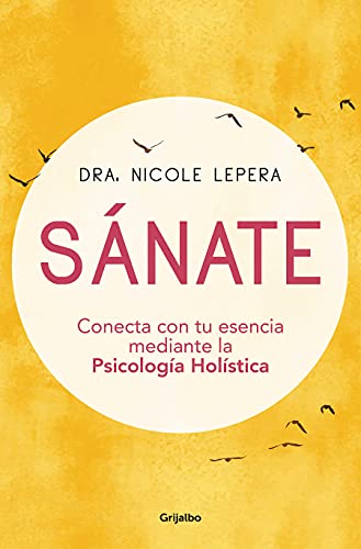 Sánate: Conecta con tu esencia mediante la Psicología Holística / How to Do the Work (Divulgació Sánate: Conecta con tu esencia mediante la Psicología Holística / How to Do the Work (Divulgació