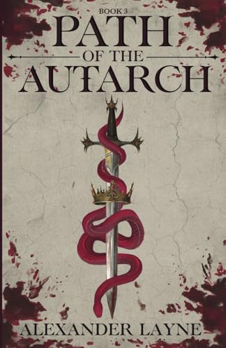 Path Of The Autarch: A Dark Progression Fantasy Series (Dark Ascension)