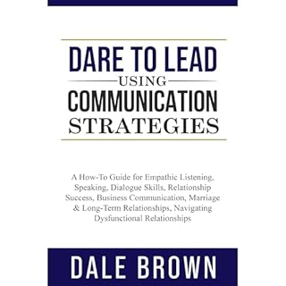 Dare to Lead using Communication Strategies Audiolibro Por Dale Brown arte de portada