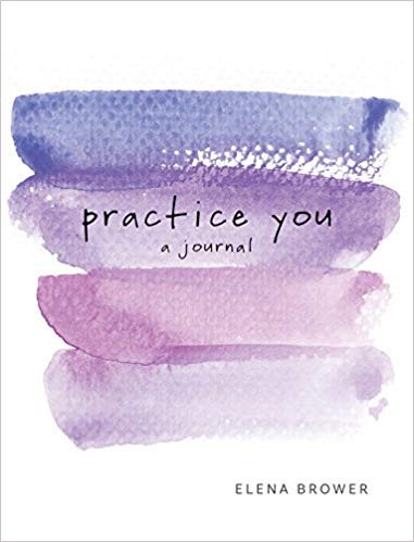 [By Elena Brower ] Practice You: A Journal (Paperback)【2018】by Elena Brower (Author) (Paperback)      Unknown Binding