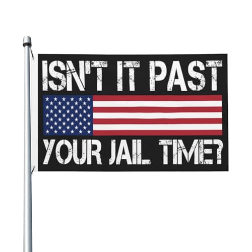 Isn't It Past Your Jail Time Funny Flags 3x5 Double Sided Outdoor Flag Tapestry Banner Poster Flag For Living Room Outdoor Indoor Garden Flag Decorative Gifts