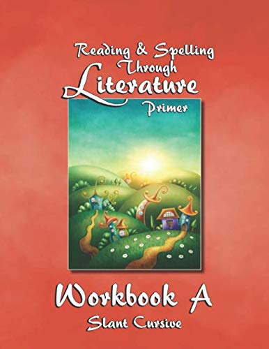 Reading & Spelling Through Literature Workbook A - Slant Cursive