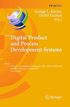 Paperback Digital Product and Process Development Systems: Ifip Tc 5 International Conference, New Prolamat 2013, Dresden, Germany, October 10-11, 2013, Proceed Book