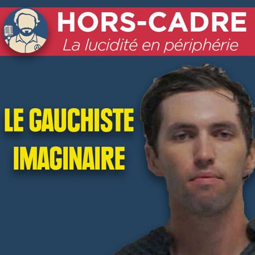 🎧 Le gauchiste imaginaire