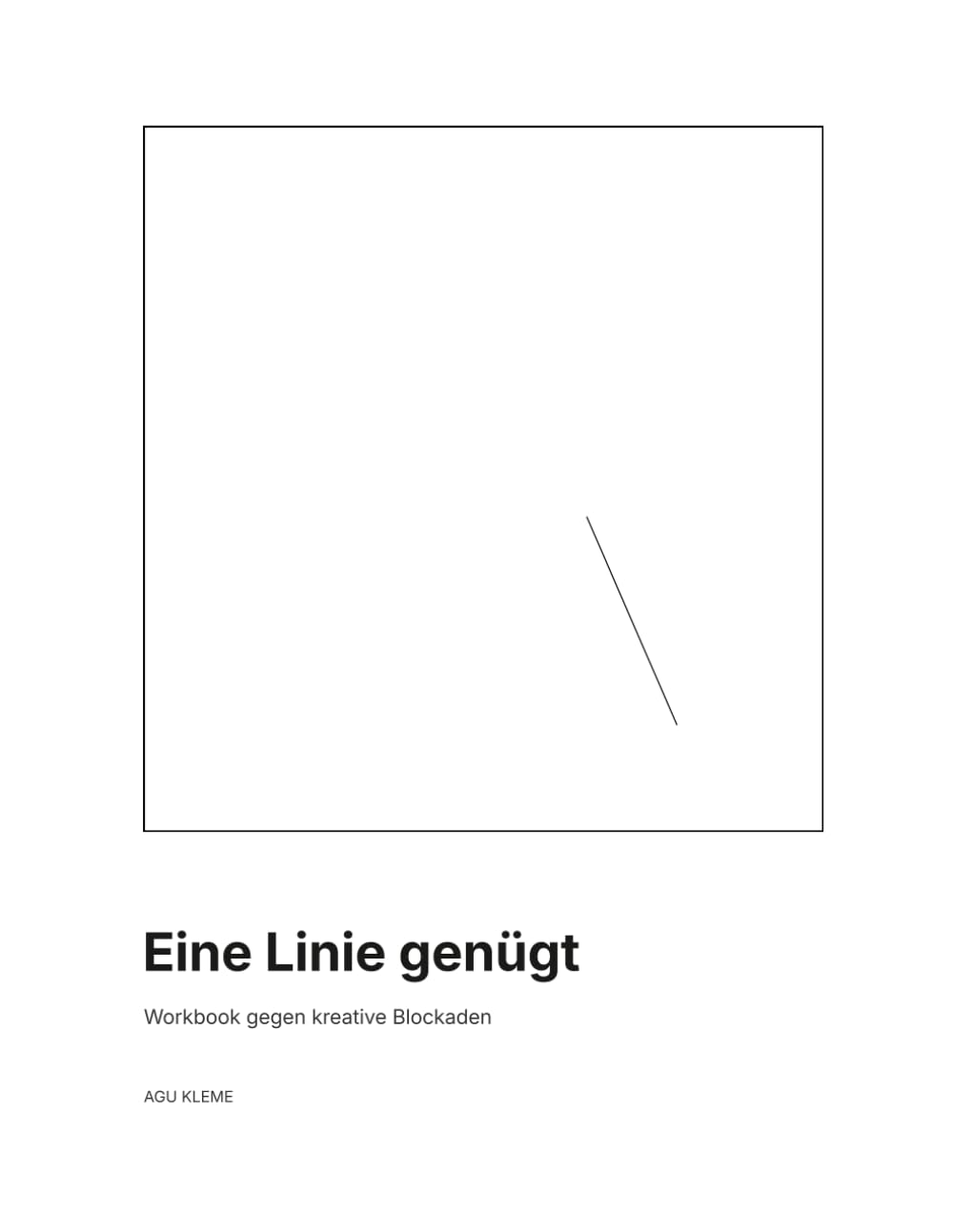 Eine Linie genügt: Workbook gegen kreative Blockaden