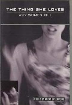Paperback The thing she loves: Why women kill Book
